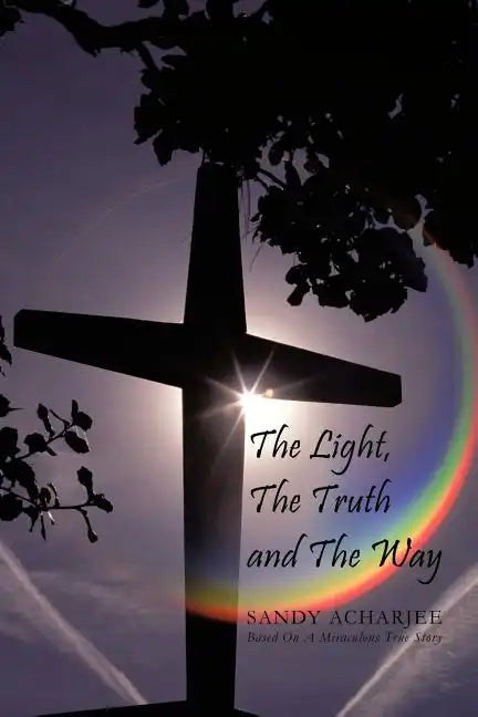 The Light, the Truth and the Way - Paperback