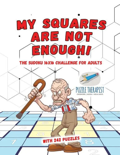 My Squares Are Not Enough! The Sudoku 16x16 Challenge for Adults with 242 Puzzles - Paperback