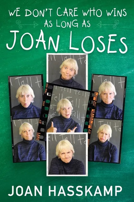 We Don't Care Who Wins As Long As Joan Loses - Paperback