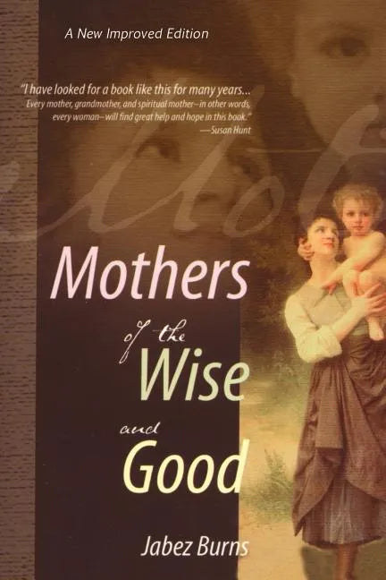 Mothers of the Wise and Good - Paperback