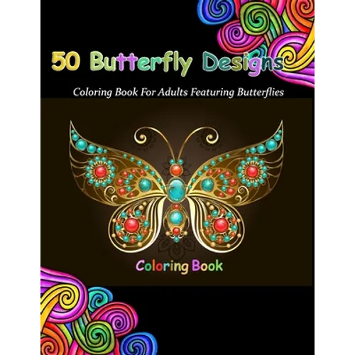 50 Butterfly Designs: butterfly coloring books for seniors - Paperback