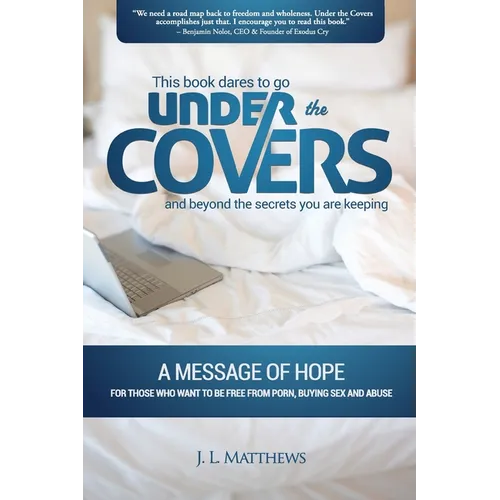 Under the Covers-A Message of Hope: This book dares to go under the covers and beyond the secrets you are keeping. - Paperback