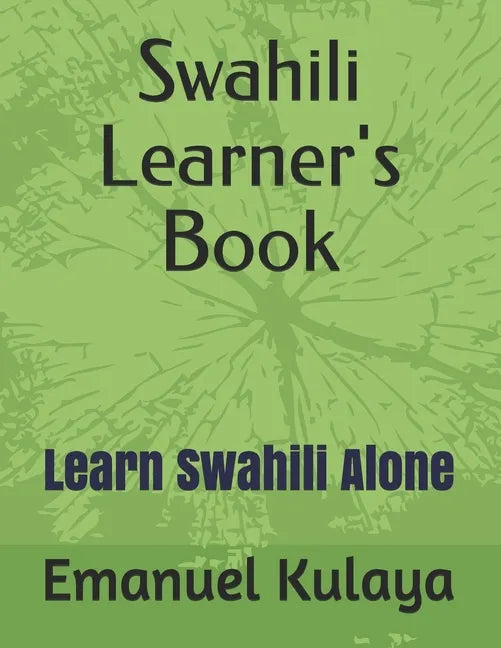 Swahili Learner's Book: Learn Swahili Alone - Paperback