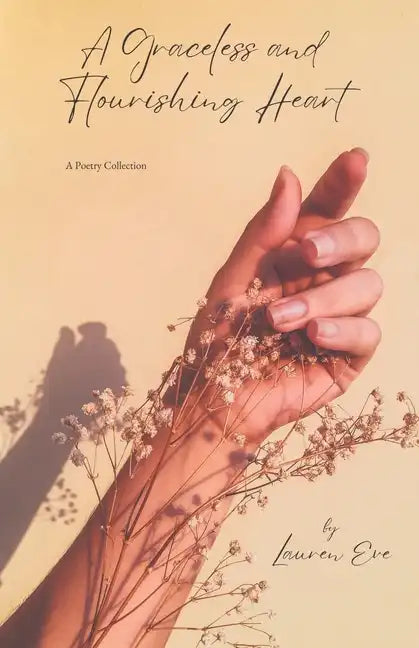 A Graceless & Flourishing Heart: A poetry collection - Paperback
