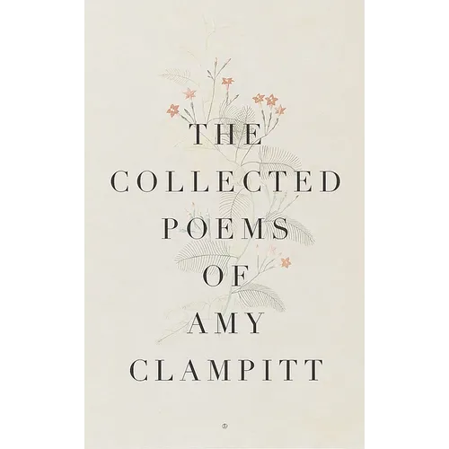 The Collected Poems of Amy Clampitt - Paperback