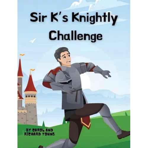 Sir K's Knightly Challenge - Hardcover