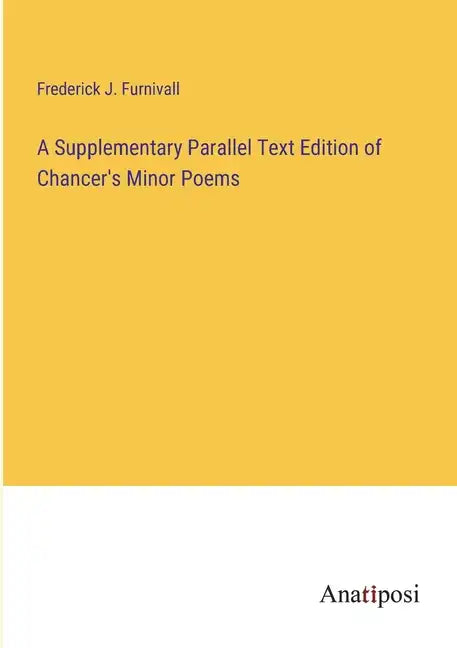 A Supplementary Parallel Text Edition of Chancer's Minor Poems - Paperback