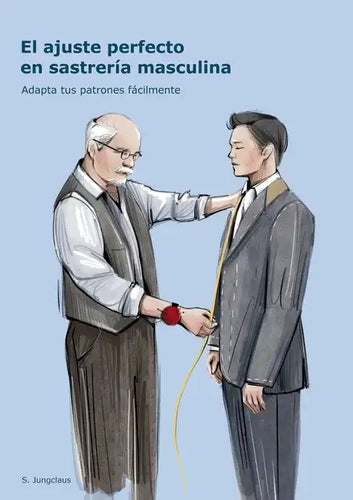 El ajuste perfecto en sastrería masculina: Adapta tus patrones fácilmente - Paperback