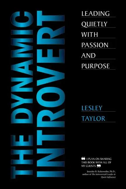 The Dynamic Introvert: Leading Quietly with Passion and Purpose - Paperback