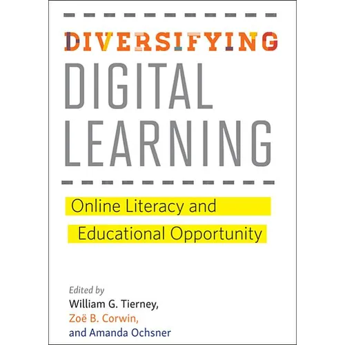 Diversifying Digital Learning: Online Literacy and Educational Opportunity - Hardcover
