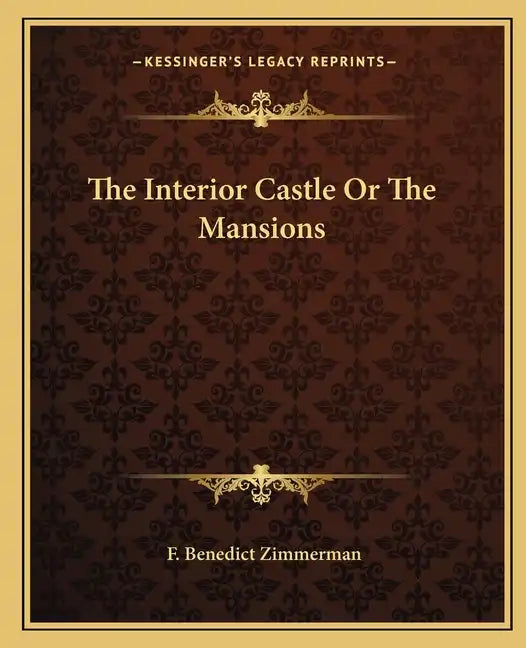 The Interior Castle or the Mansions - Paperback