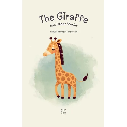 The Giraffe and Other Stories: Bilingual Italian-English Stories for Kids - Paperback