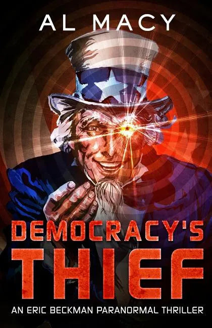 Democracy's Thief: An Eric Beckman Paranormal Thriller - Paperback
