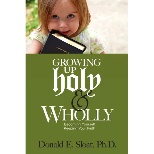 Growing Up Holy & Wholly - Paperback