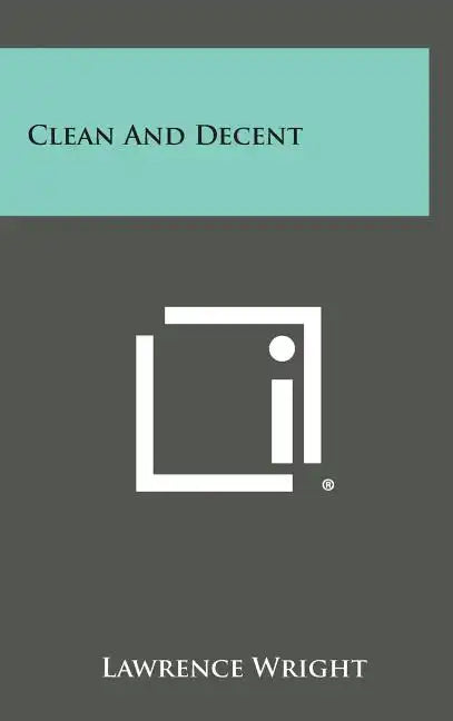 Clean and Decent - Hardcover
