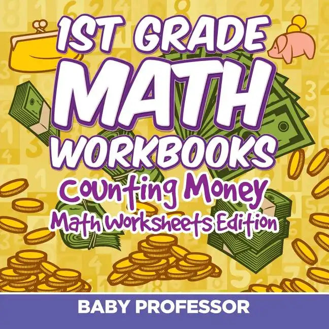 1st Grade Math Textbook: Counting Money Math Worksheets Edition - Paperback