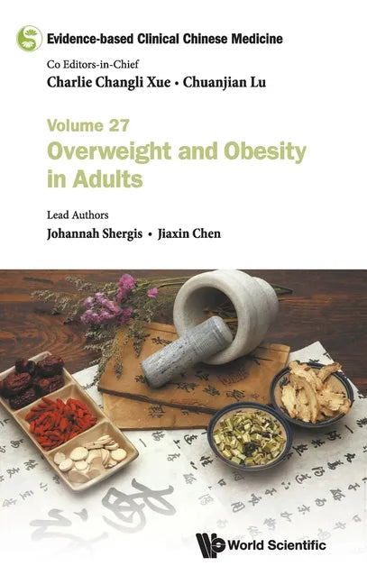 Evidence-Based Clinical Chinese Medicine - Volume 27: Overweight and Obesity in Adults - Hardcover