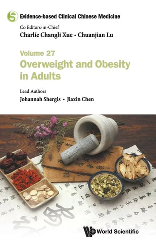 Evidence-Based Clinical Chinese Medicine - Volume 27: Overweight and Obesity in Adults - Hardcover
