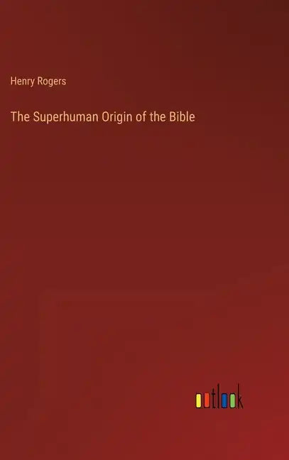 The Superhuman Origin of the Bible - Hardcover