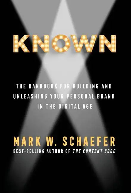Known: The Handbook for Building and Unleashing Your Personal Brand in the Digital Age - Hardcover