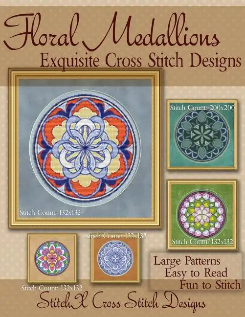 Floral Medallions Exquisite Cross Stitch designs: Five Designs for Cross Stitch in Fun Geometric Styles - Paperback