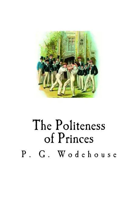 The Politeness of Princes: And Other School Stories - Paperback