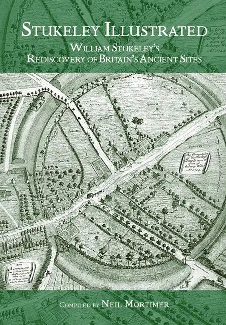 Stukeley Illustrated: William Stukeley's Rediscovery of Britain's Ancient Sites - Paperback