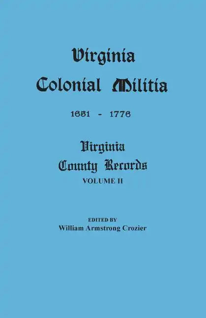 Virginia Colonial Militia, 1651-1776 - Paperback