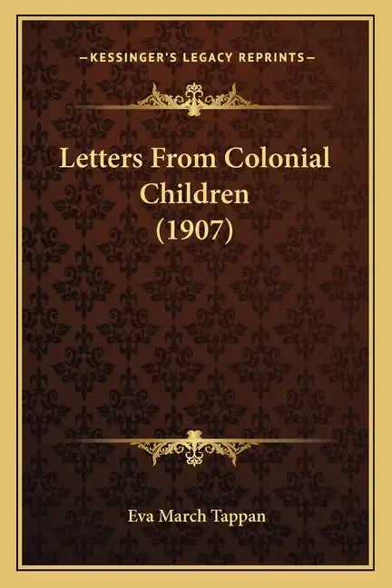 Letters From Colonial Children (1907) - Paperback