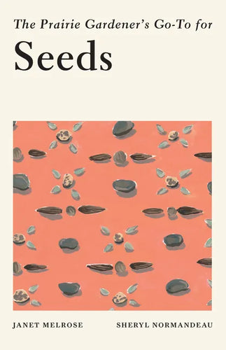 The Prairie Gardener's Go-To for Seeds - Paperback