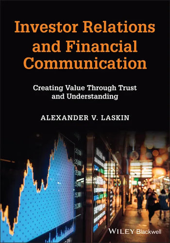 Investor Relations and Financial Communication: Creating Value Through Trust and Understanding - Paperback