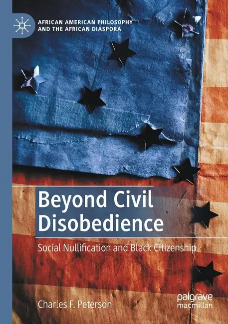 Beyond Civil Disobedience: Social Nullification and Black Citizenship - Paperback