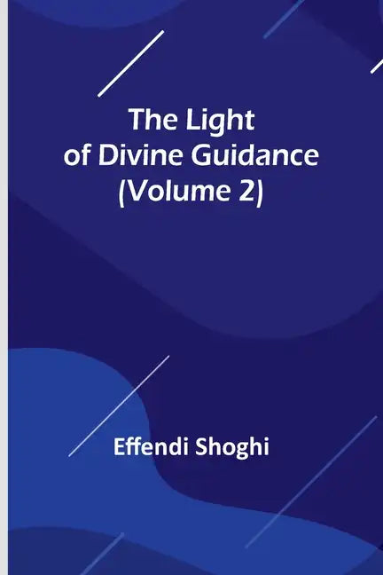 The Light of Divine Guidance (Volume 2) - Paperback