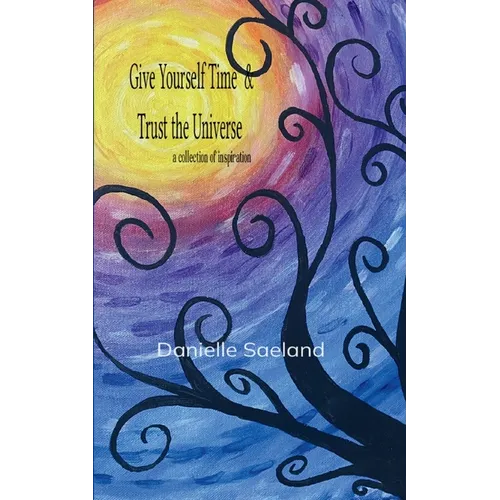 Give Yourself Time & Trust the Universe - Paperback
