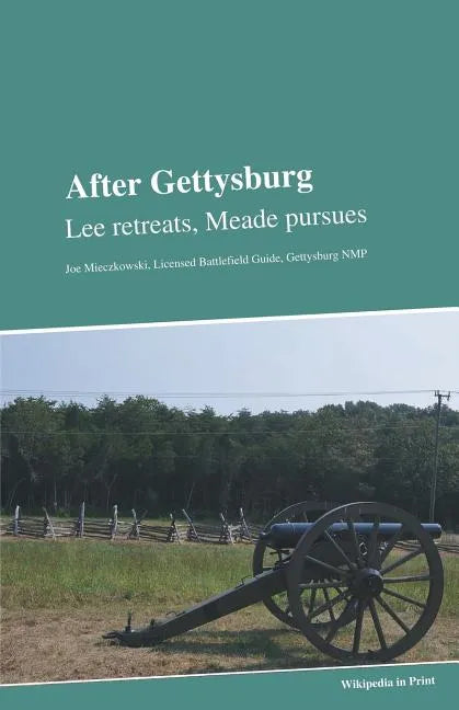 After Gettysburg: Lee Retreats, Meade Pursues - Paperback