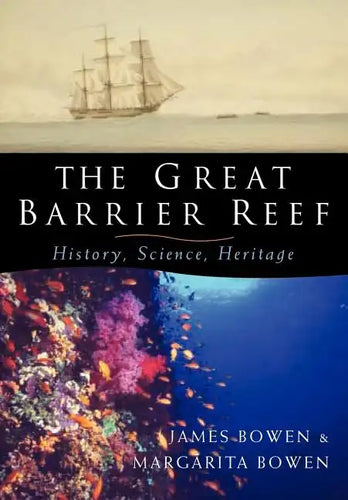 The Great Barrier Reef: History, Science, Heritage - Paperback