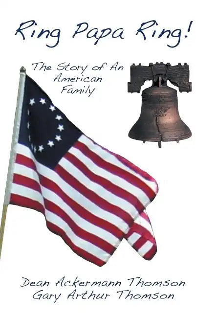 Ring Papa Ring!: The Story of an American Family - Hardcover