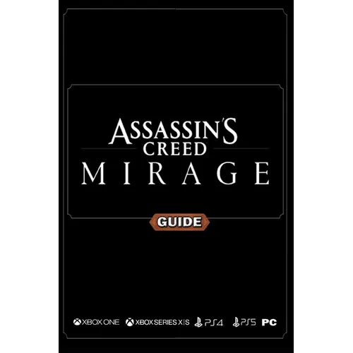 Assassin's Creed Mirage Complete Guide: Walkthrough, Tips and Tricks - Paperback