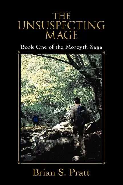 The Unsuspecting Mage: Book One of the Morcyth Saga - Paperback