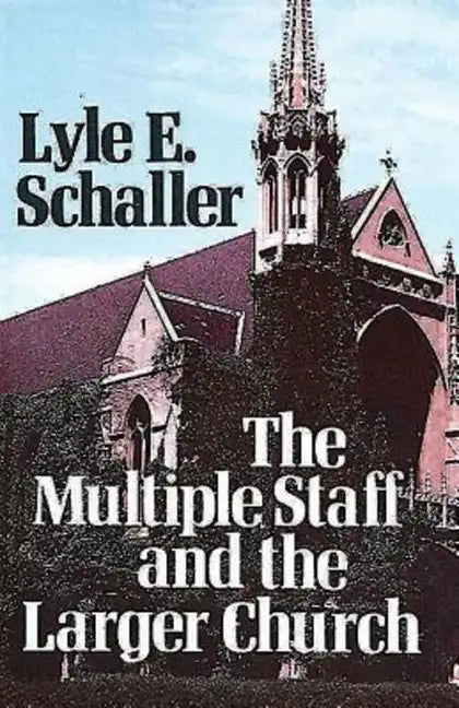 The Multiple Staff and the Larger Church - Paperback
