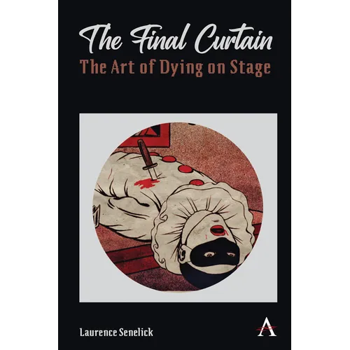 The Final Curtain: The Art of Dying on Stage - Paperback