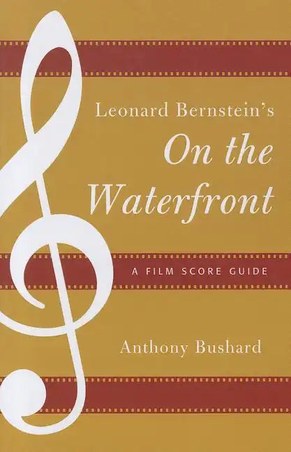 Leonard Bernstein's On the Waterfront: A Film Score Guide - Paperback