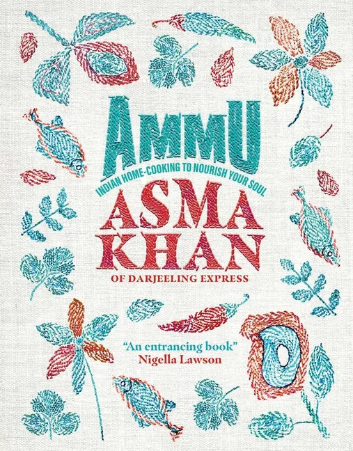 Ammu: Indian Home Cooking to Nourish Your Soul - Hardcover