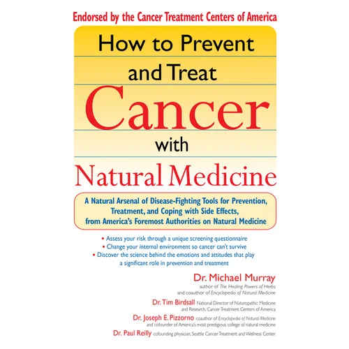 How to Prevent and Treat Cancer with Natural Medicine: A Natural Arsenal of Disease-Fighting Tools for Prevention, Treatment, and Coping with Side Eff - Paperback