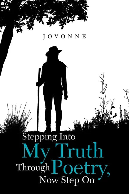 Stepping into My Truth Through Poetry, Now Step On - Paperback