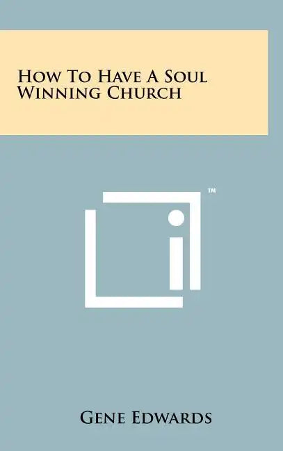 How To Have A Soul Winning Church - Hardcover