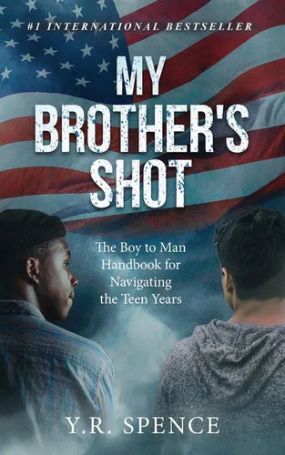 My Brother's Shot: The Boy to Man Handbook for Navigating Your Teen Years - Paperback