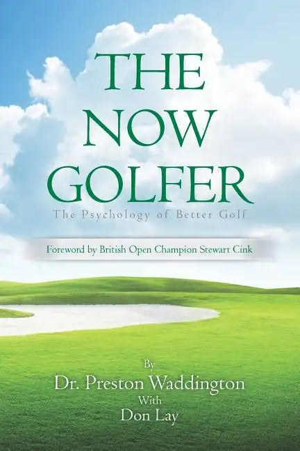 The Now Golfer: The Psychology of Better Golf - Paperback