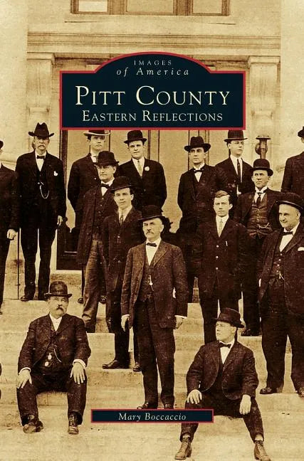 Pitt County: Eastern Reflections - Hardcover
