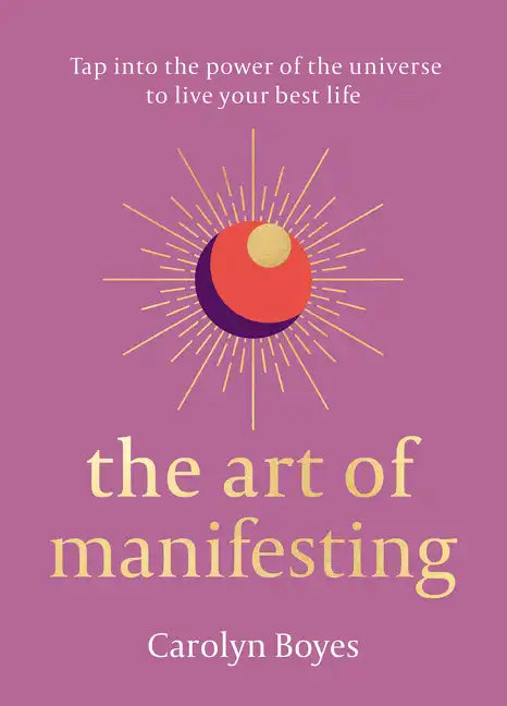 The Art of Manifesting - Hardcover